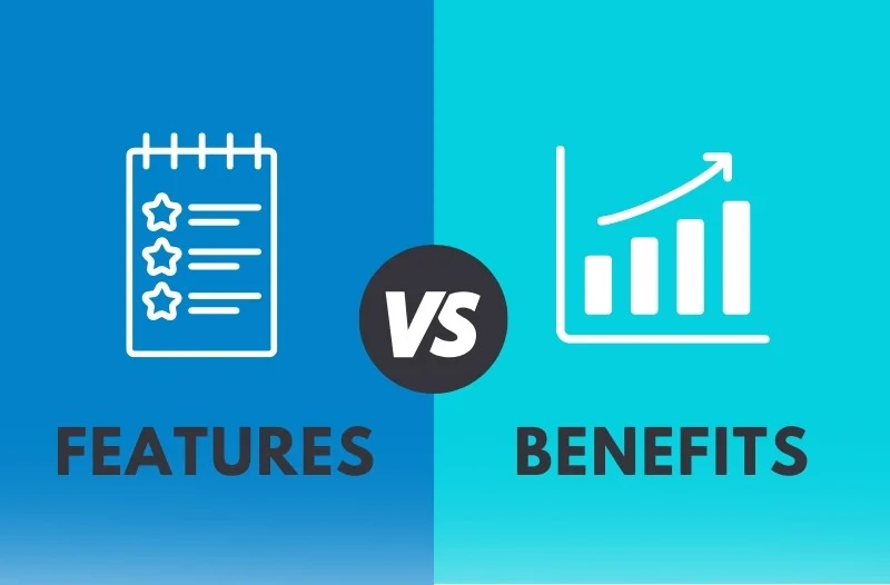 Features vs. Benefits